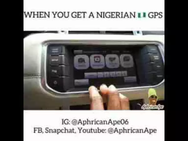 Video: Aphrican Ape – When You Get A Nigerian GPS